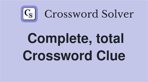 total crossword clue answer.